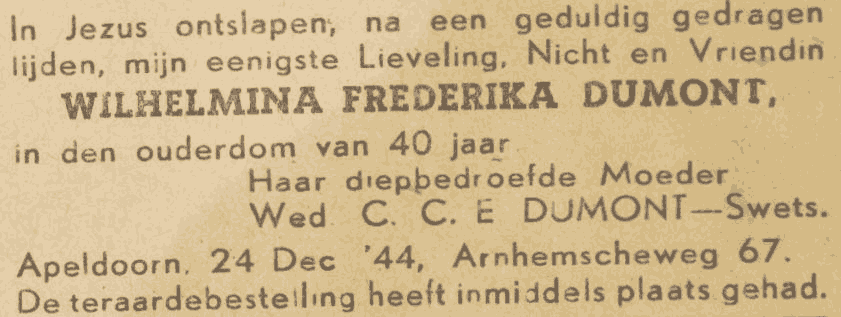 Wilhelmina Frederika Dumont sterft op kerstavond, 24 december 1944 in Apeldoorn, 40 jaar oud